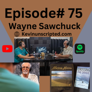 Episode 75: Wayne Sawchuck